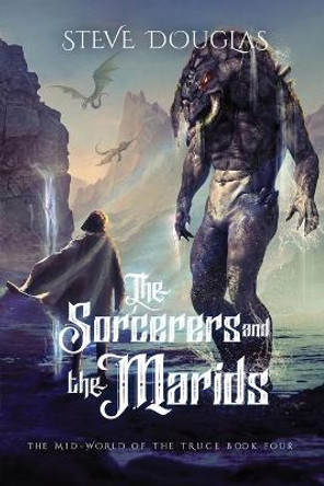 The Sorcerers and the Marids Steve Douglas 9781777886837