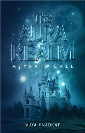 Asyra's Call by Maya Unadkat