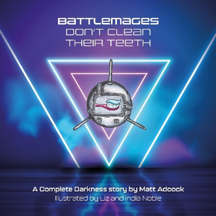 Battlemages Don't Clean Their Teeth Matt Adcock 9781739630911