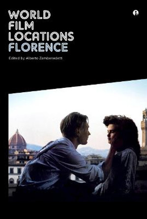 World Film Locations: Florence Alberto Zambenedetti (University of Toronto) 9781783203604