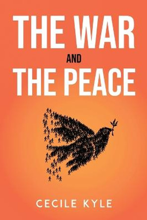 The War and the Peace Cecile Kyle 9781837612888