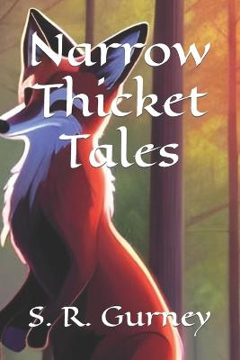 Narrow Thicket Tales by S R Gurney