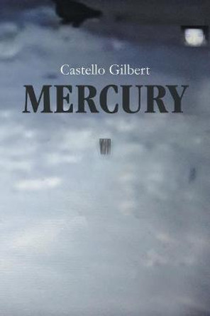Mercury: The Boy Who Lived Castello Gilbert 9781796040647