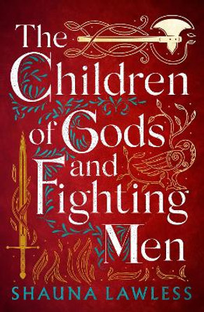 The Children of Gods and Fighting Men Shauna Lawless 9781803282640