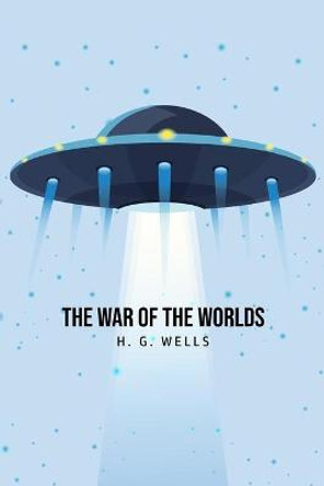 The War of the Worlds H G Wells 9781800604971