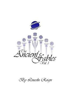 The Ancient's Fables: Vol. 1 Lincoln Reign 9781794754713