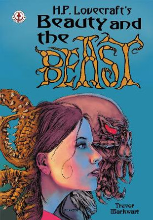 H.P. Lovecraft's Beauty and the Beast Trevor Markwart 9781915387233