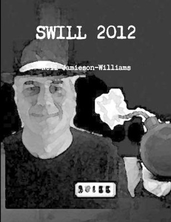 Swill 2012 Neil Jamieson-Williams 9781894602259