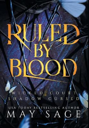 Ruled by Blood: An Unseelie Fae Fantasy Stand Alone May Sage 9781839840135