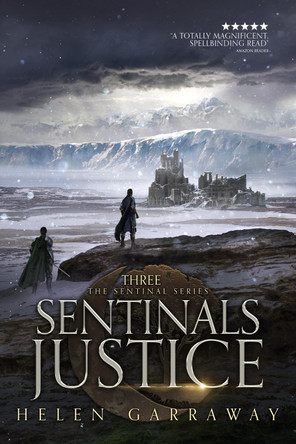 Sentinals Justice by Helen Garraway Sentinals Justice by Helen Garraway