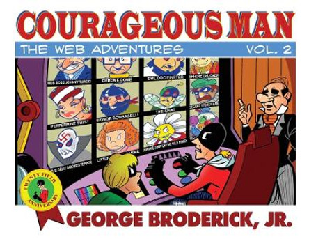 Courageous Man: The Web Adventures, vol. 2 George Broderick, Jr 9781929515561