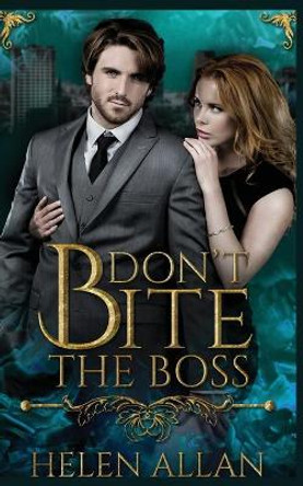 Don't Bite The Boss Helen Allan 9781922469007