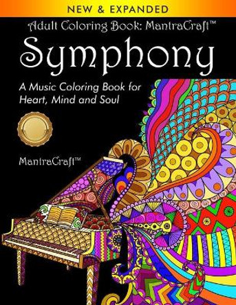 Adult Coloring Book: MantraCraft Symphony: A Music Coloring Book for Heart, Mind and Soul Mantracraft 9781945710353