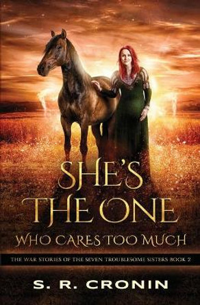 She's the One Who Cares Too Much S R Cronin 9781941283912