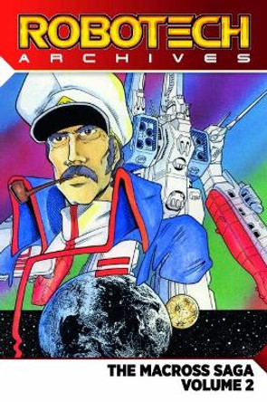 Robotech Archives: Macross Saga Volume 2 Carl Macek 9781785862953