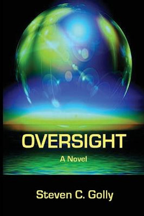 Oversight Steven C Golly 9781943119141