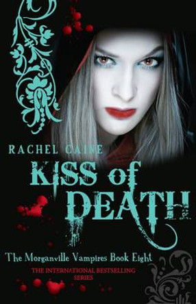 Kiss of Death: The bestselling action-packed series Rachel Caine (Author) 9780749007843