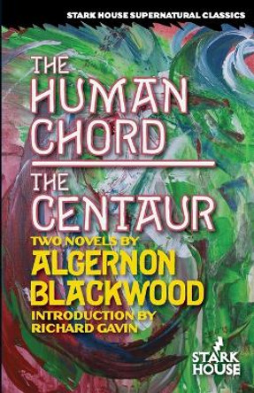 The Human Chord / The Centaur Algernon Blackwood 9781944520014