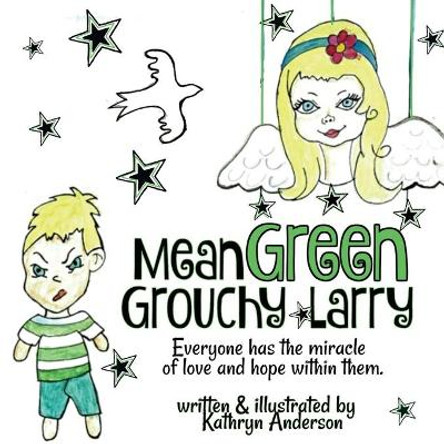 Mean Green Grouchy Larry Kathryn Anderson 9781946512192