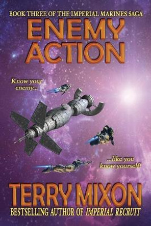 Enemy Action (Book 3 of The Imperial Marines Saga) Terry Mixon 9781947376670