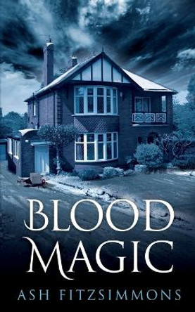 Blood Magic: Stranger Magics, Book Four Ash Fitzsimmons 9781949861068