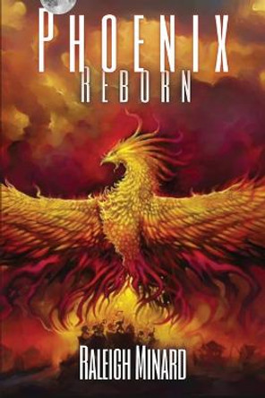 Phoenix Reborn: King of the Chimerians Raleigh Minard 9781952685507