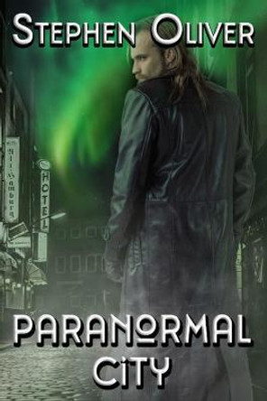 Paranormal City Stephen Oliver 9781951768423
