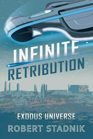 Infinite Retribution Robert Stadnik 9781953865052