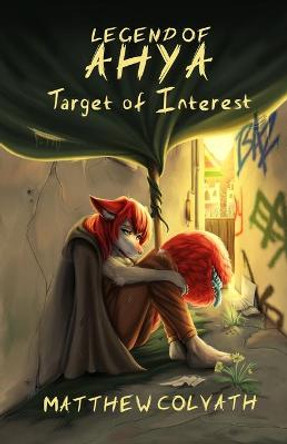 Legend of Ahya: Target of Interest Matthew Colvath 9781954751019