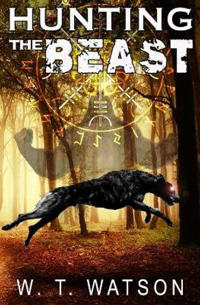 Hunting The Beast W T Watson 9781954528024