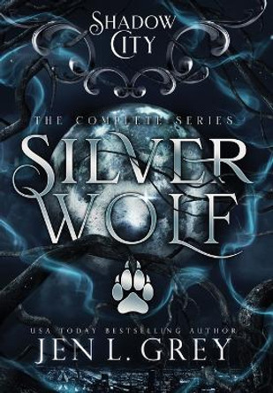 Shadow City: Silver Wolf (The Complete Series) Jen L Grey 9781955616553