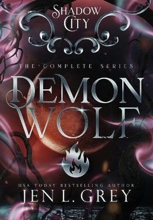 Shadow City: Demon Wolf (Complete Series) Jen L Grey 9781955616652