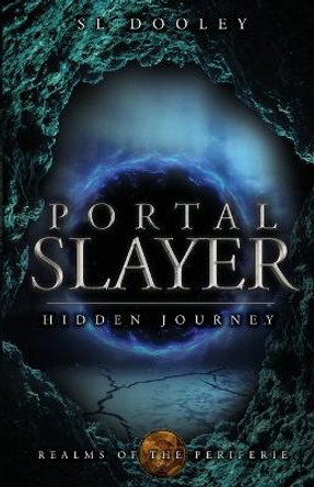Portal Slayer: Hidden Journey S L Dooley 9781956418057