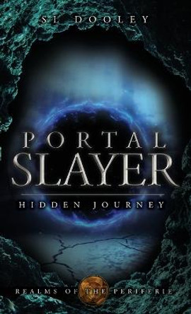 Portal Slayer: Hidden Journey S L Dooley 9781956418033