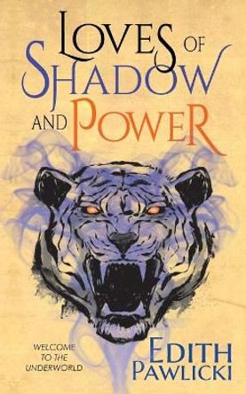 Loves of Shadow and Power Edith Pawlicki 9781957279060