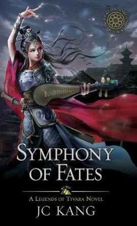 Symphony of Fates: A Legends of Tivara Story Jc Kang 9781970067071