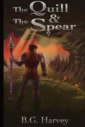 The Quill and The Spear B G Harvey 9781958224014