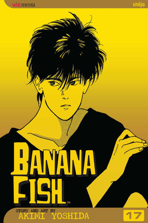 Banana Fish, Vol. 17 Akimi Yoshida 9781421505275