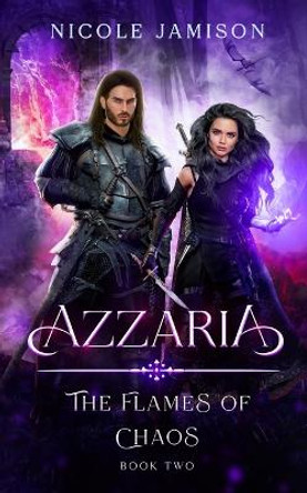 Azzaria: The Flames of Chaos Nicole Jamison 9781958225059