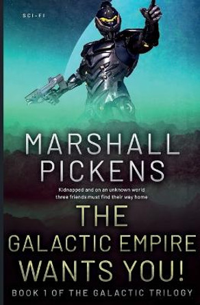 The Galactic Empire Wants You! Marshall Pickens 9781959971023