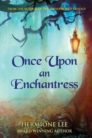 Once Upon an Enchantress Hermione Lee 9781958336922