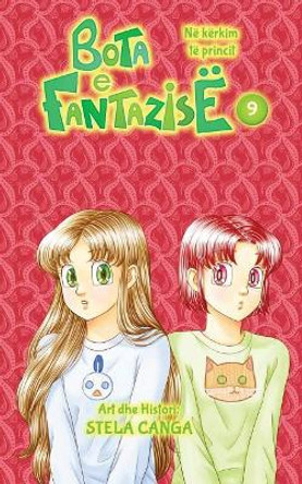 Bota E Fantazise: Kapitull 09 - Ne Kerkim Te Princit Stela Canga 9781978311701