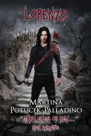 Lorenzo: Thru Eyes of REM... Martina Potucek-Palladino 9781977257130