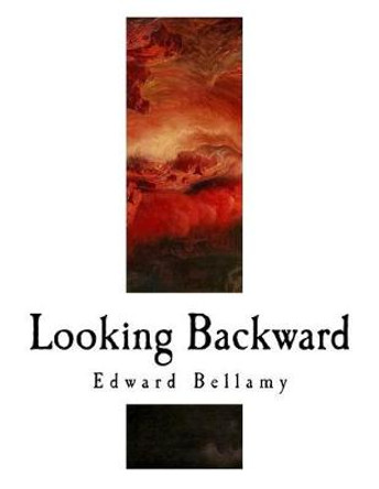 Looking Backward Edward Bellamy 9781979776882