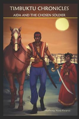 Timbuktu Chronicles by Anthony Nana Kwamu