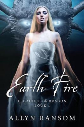 Earth Fire by Allyn Ransom