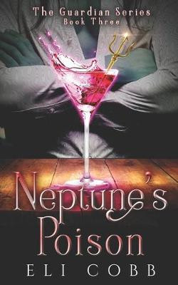 Neptune's Poison by Eli Cobb