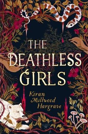 The Deathless Girls Kiran Millwood Hargrave 9781510105799