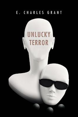 Unlucky Terror E Charles Grant 9781984587992