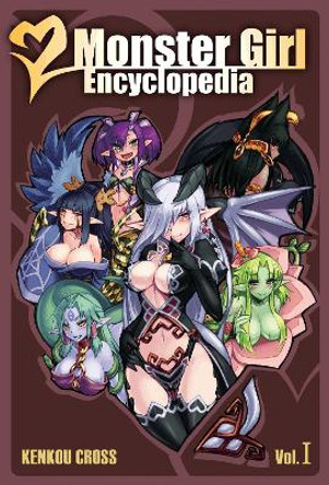 Monster Girl Encyclopedia: Vol. 1 Kenkou Cross 9781626923614